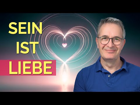 Erwachen in Liebe: Das Sein neu entdecken