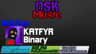 DubStep | KATFYR - Binary