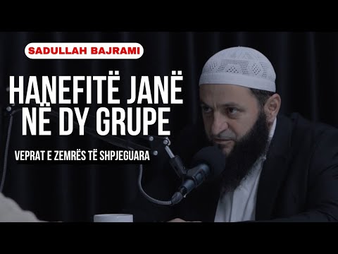 Hanefitë janë në dy grupe | Veprat e zemrës të shpjeguara