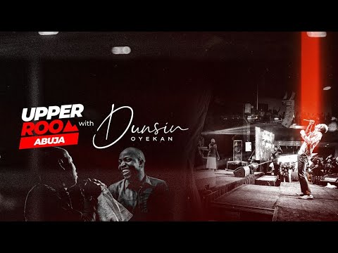 UPPER ROOM ABUJA MARCH 2025 - 16TH MARCH.2025 #dunsinoyekan #worship #upperroom