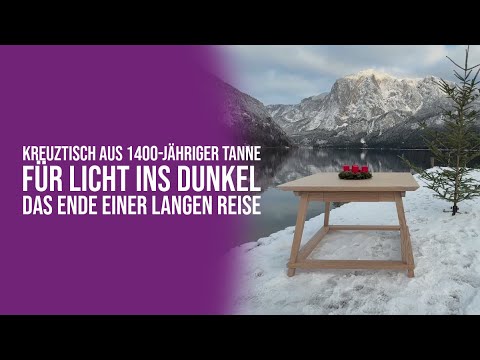 Kreuztisch aus 1400-jähriger Tanne für "Licht ins Dunkel" - Das Ende einer langen Reise