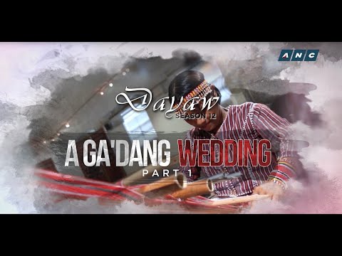LOREN LEGARDA: Dayaw Season 12 Episode 2 - A Ga'dang Wedding Part 1