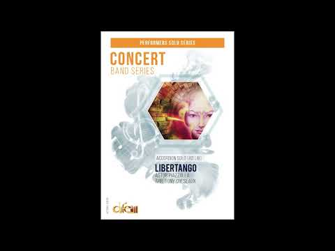 Libertango, Astor Piazzola, Accordion solo and Concert Band, arr. Tony Cheseaux