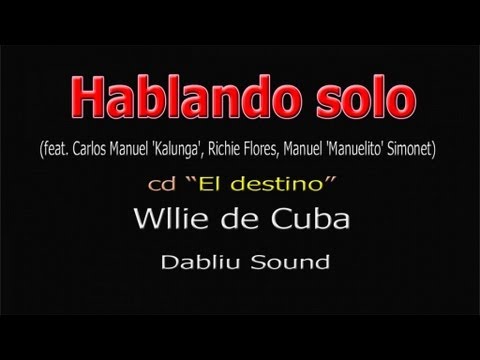 Willie de Cuba - Hablando solo - Official video