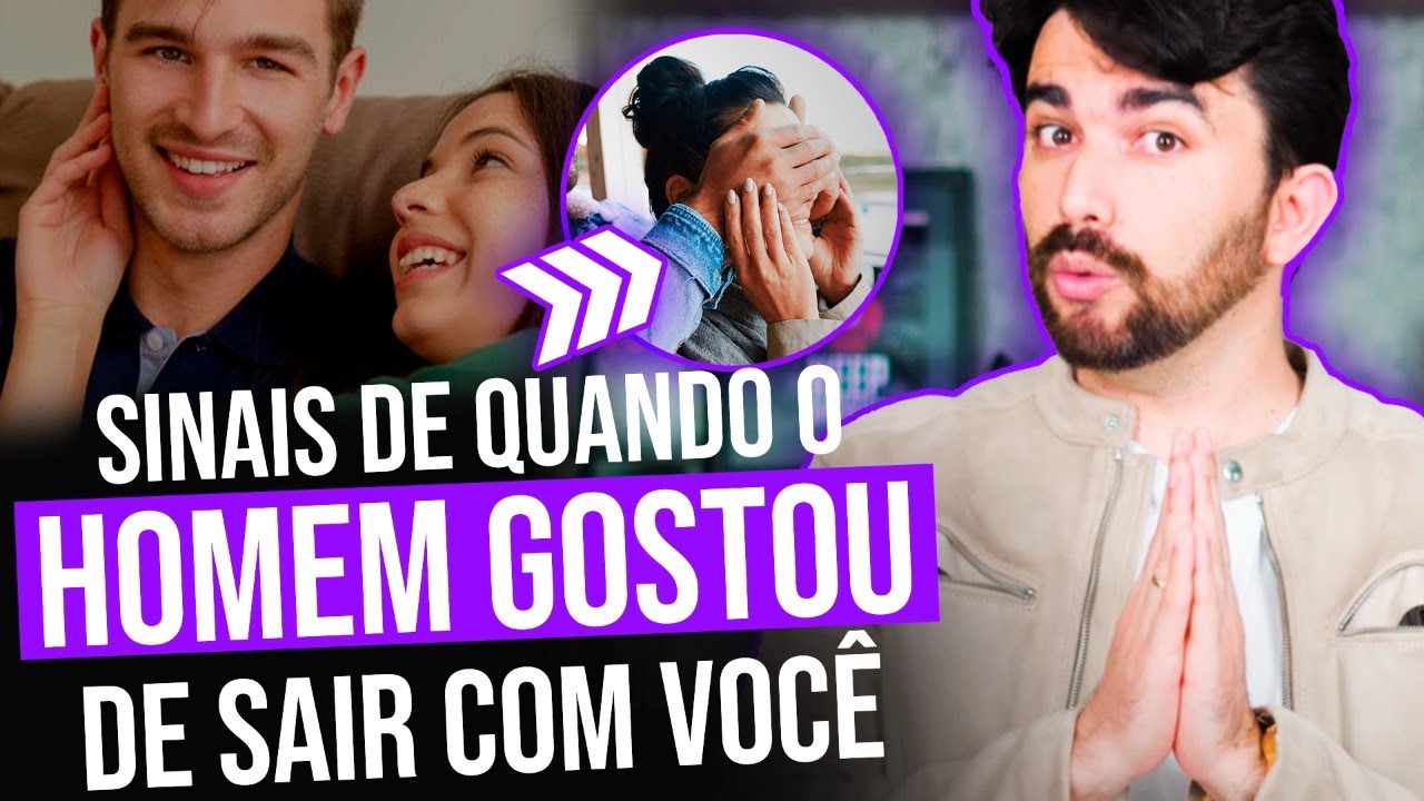 SINAIS DE QUANDO O HOMEM GOSTOU DE SAIR COM VOCÊ