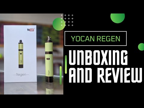 Yocan Regen Unboxing & Review