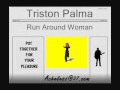 Triston Palma - Run Around Woman