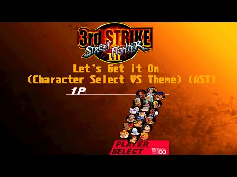 Street Fighter 3: 3rd Strike AST - Let's Get it On (Character Select VS Theme)