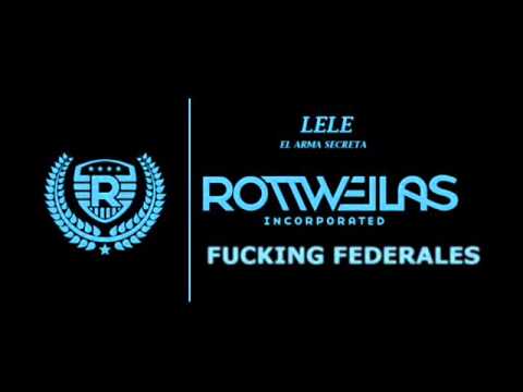Fucking Federales- Lele El Arma Secreta