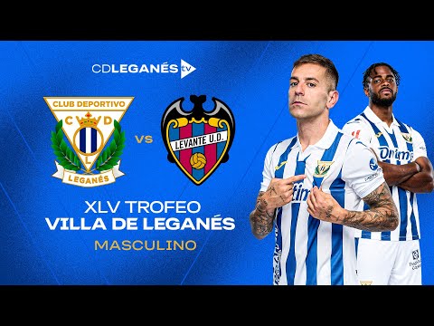 CD Leganés 🆚 Levante UD | XLV Trofeo Villa de Leganés Masculino