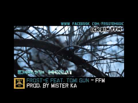 Exclusive Monday Nr. 7 - Frost-E feat. Tomi Gun "FFM"