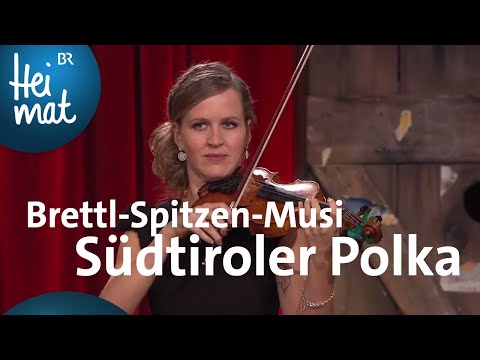 Brettl-Spitzen-Musi: Südtiroler Polka | Brettl-Spitzen Spezial | BR Heimat