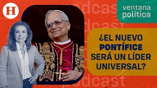 Papa León XIV ¿Renovará la relación de la Iglesia con el mundo? | Ventana política