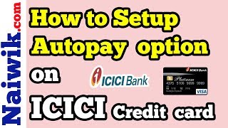 Setup Autopay option to pay your ICICI Credit Card Bill via Netbanking