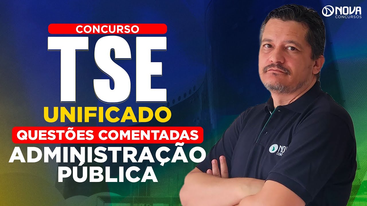 Concurso TSE Unificado: Questões Comentadas Administração Pública