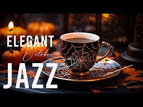 Elegant Jazz ☕ Delicate Coffee Music and Positive October Bossa Nova Piano for Good your moods