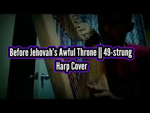 Before Jehovah's Awful Throne || Covered by 49-strung Homemade Harp