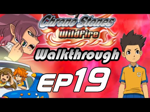 Inazuma Eleven GO Chrono Stones Wildfire Walkthrough Episode 19 - Overnight Fortress (Chapter 4)
