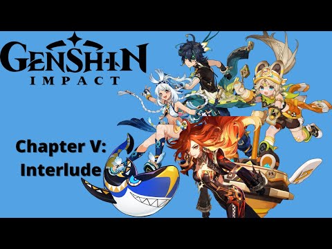 Genshin Impact - Chapter 5: Interlude Gameplay