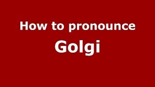 How to pronounce Golgi