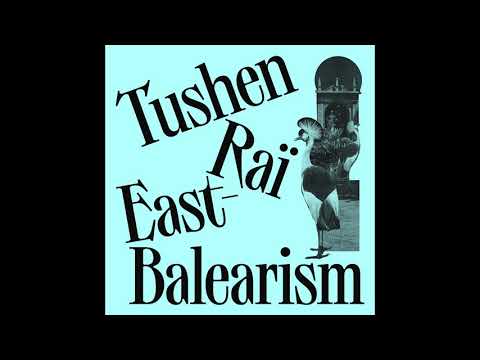 Tushen Raï - East-Balearism (N.O.Y Remix)