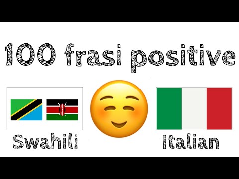 100 frasi positive +  complimenti - Swahili + Italiano - (Madrelingua)