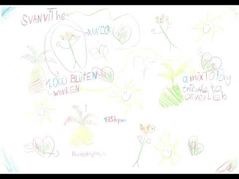 svanvithe  - 1.000 blüten winken - dj mix - a mix to pay tribute to oliver lieb