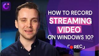 How to Record Streaming Video on Windows 10? [3 Methods]