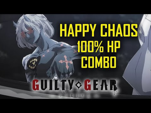 【GGST】Happy Chaos TOD combo 100% hp full risc【Guilty Gear Strive】