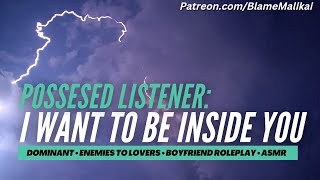 Download lagu I Want To Be Inside You [Possessed Listener] [Boyfriend Roleplay] [Yandere] [Enemies To Lovers] ASMR mp3
