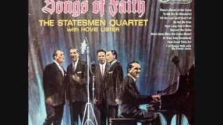 The Statesmen Quartet - Must Jesus Bear the Cross Alone