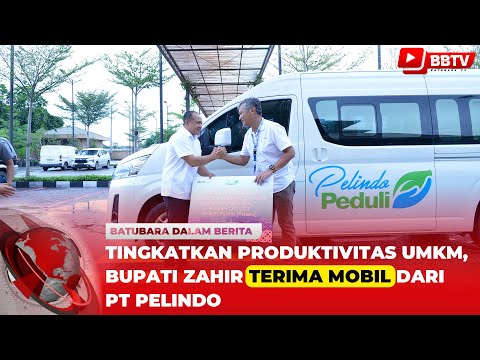 TINGKATKAN PRODUKTIVITAS UMKM, BUPATI ZAHIR TERIMA MOBIL DARI PT PELINDO