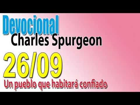 Devocional Charles Spurgeon 26/09 - Un pueblo que habitará confiado