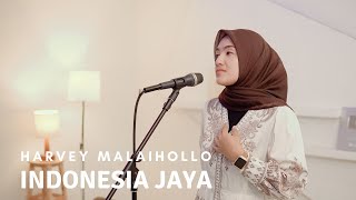 Download lagu INDONESIA JAYA - HARVEY MALAIHOLLO | COVER BY UMIMMA KHUSNA mp3