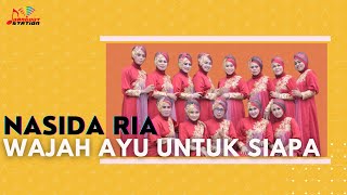 Download lagu Nasida Ria - Wajah Ayu Untuk Siapa mp3