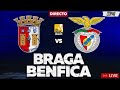 SC Braga Vs Benfica Live Match