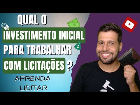 SAIBA QUAL O INVESTIMENTO INICIAL PARA TRABALHAR COM LICITAÇÕES.
