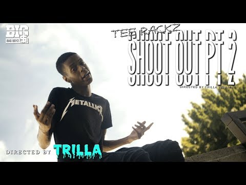Tee Rackz - Shootout Pt.2 (Official Video) Shot by TRILLATV