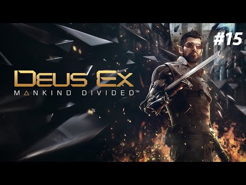 Deus Ex: Mankind Divided (PS5) Walkthrough Gameplay #15 [4K ULTRAHD]