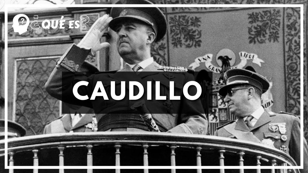 CAUDILLISMO ¿Qué es ? Significado, Causas, Consecuencias y otras Características. #Franco