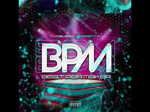 Dj Pausas Presents “BPM” Two Strong - Last 2