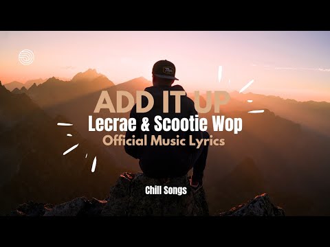 Lecrae, Scootie Wop - Add It Up (Lyrics video)