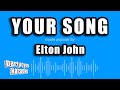 Elton John - Your Song (Karaoke Version)