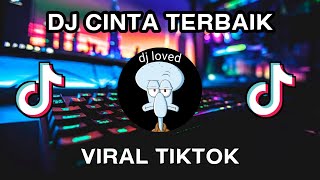 Download lagu DJ CINTA TERBAIK MESKI KU BUKAN YANG PERTAMA KANE VIRAL TIKTOK BY NABIH FVNKY | FULL ALBUM mp3
