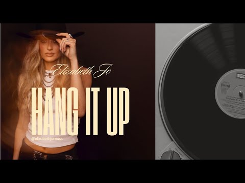 Elizabeth Jo - Hang It Up (Official Lyric Video)