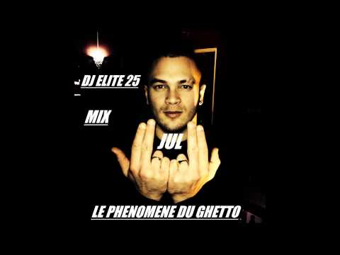 JUL-LE PHÉNOMÈNE DU GHETTO MIX DJ ELITE-ONE Nouveauté Rap Français