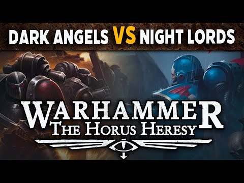 Dark Angels Vs Night Lords - Warhammer The Horus Heresy Battle Report