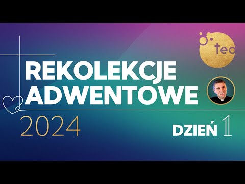 Rekolekcje Adwentowe 2024 | Złam przekleństwo, posiadaj błogosławieństwo | Dzień 1. ks. Teodor