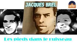 Jacques Brel - Les pieds dans le ruisseau (HD) Officiel Seniors Musik