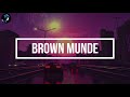 BROWN MUNDE Slowed Reverb Use Headphones